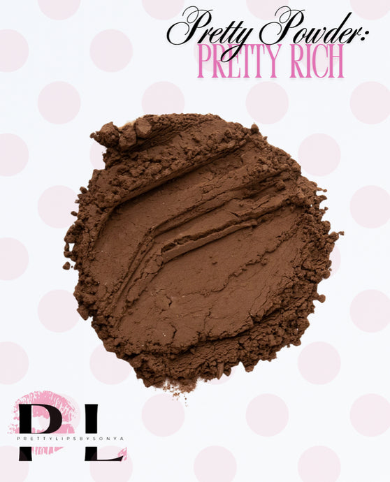 Pretty Powder: Rich